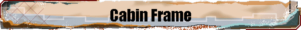 Cabin Frame